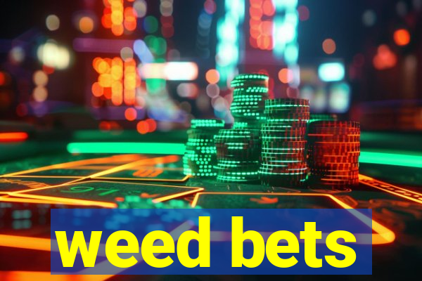 weed bets